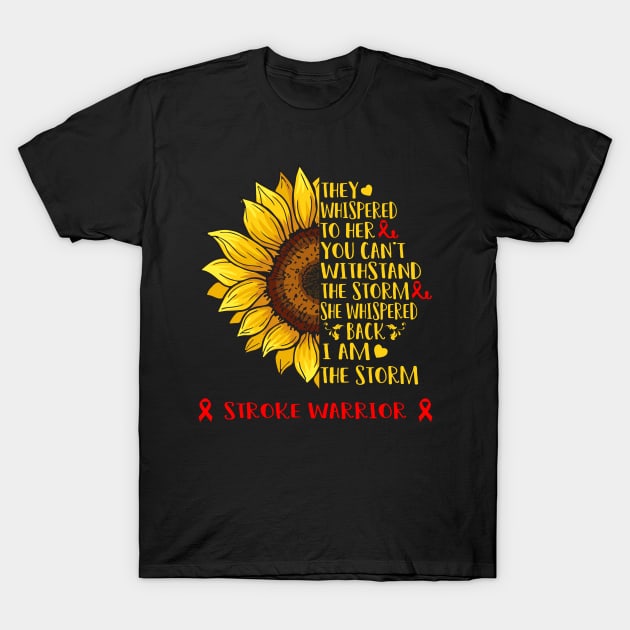 I Am The Storm Stroke Warrior Support Stroke Gifts T-Shirt by ThePassion99